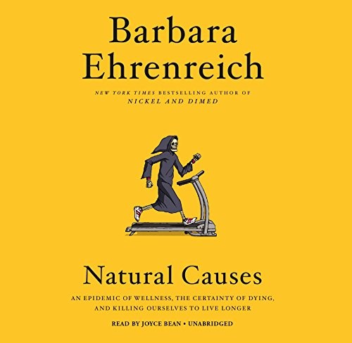 Barbara Ehrenreich: Natural Causes (AudiobookFormat, 2018, Hachette Book Group and Blackstone Audio)