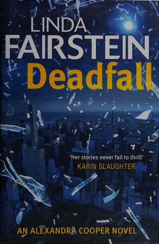 Linda A. Fairstein: Deadfall (Alexandra Cooper, #19) (2017)