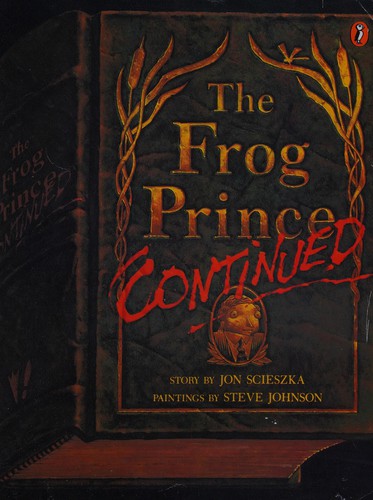 Jon Scieszka: The Frog Prince continued (1992, Penguin)