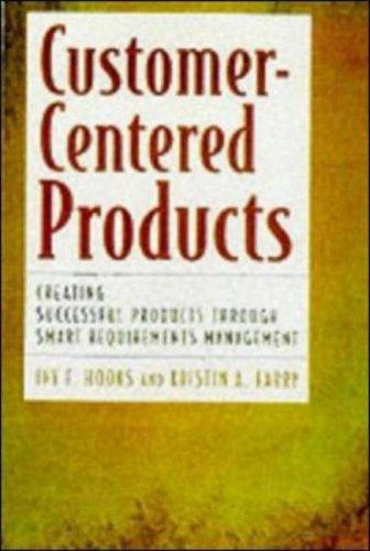 Ivy F. Hooks, Kristin A. Farry: Customer Centered Products (Hardcover, 2000, AMACOM/American Management Association, AMACOM)