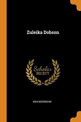 Sir Max Beerbohm: Zuleika Dobson (Paperback, Franklin Classics)