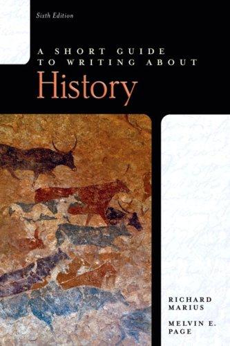 Richard Marius, Richard A. Marius, Melvin E. Page: A short guide to writing about history (Paperback, 2007, Pearson/Longman)
