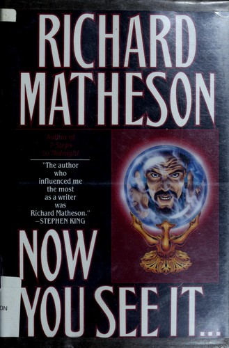 Richard Matheson: Now you see it-- (1995, TOR)