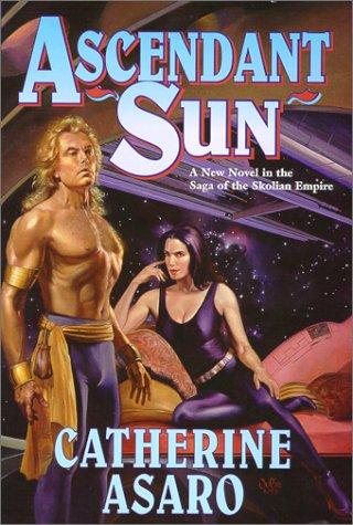 Catherine Asaro: Ascendant sun (2000, Tor)