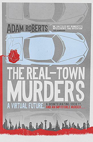 Adam Roberts: The Real-Town Murders (Paperback, Gollancz)