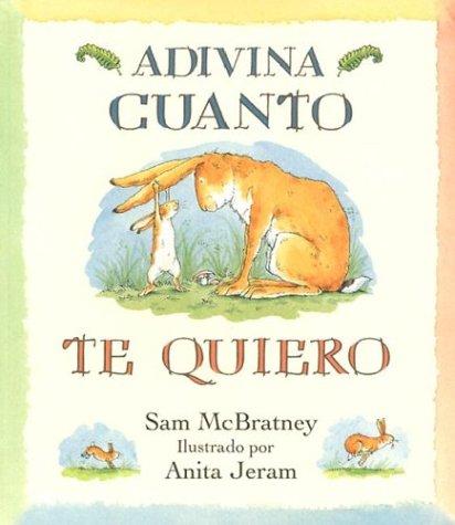 Sam McBratney, Esther Roehrich-Rubio, Teresa Mlawer: Adivina Cuanto Te Quiero (Paperback, Spanish language, 1997, Lectorum Publications)