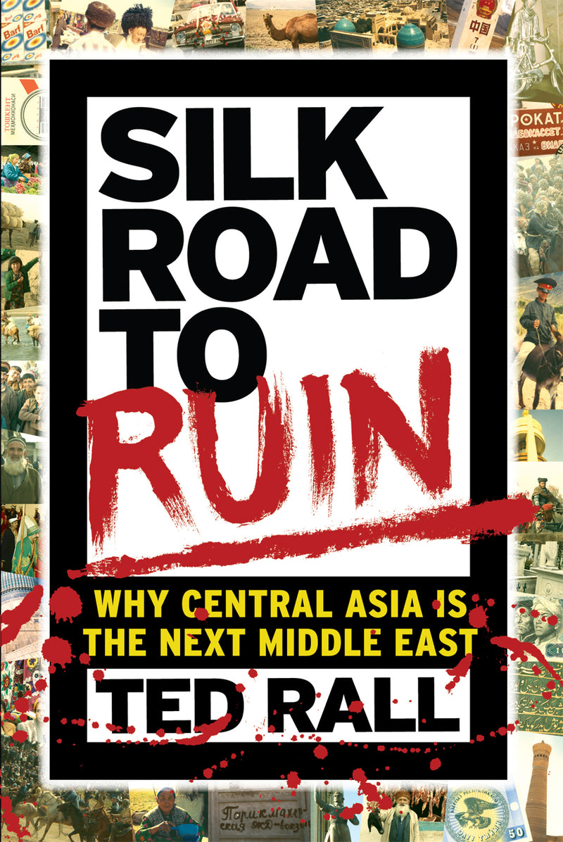 Ted Rall: Silk Road to Ruin (Hardcover, 2006, NBM Publishing)