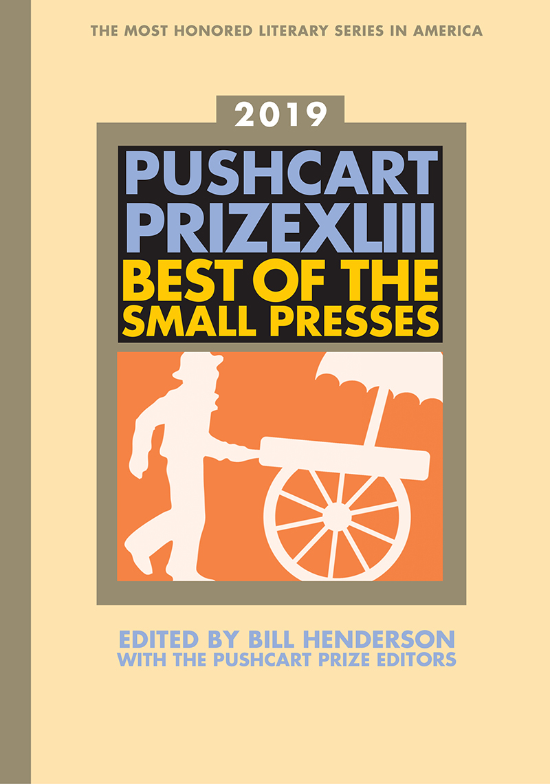 Bill Henderson, The Pushcart Prize Editors: Pushcart Prize XLIII (2018, Norton & Company, Incorporated, W. W., Pushcart Press)