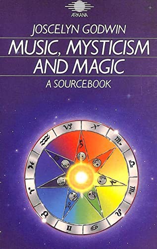 Joscelyn Godwin, Malcolm Godwin: Music, mysticism and magic (1987, Arkana)