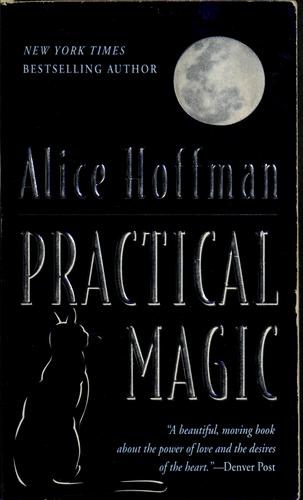 Alice Hoffman: Practical Magic (1996, Berkley Books)