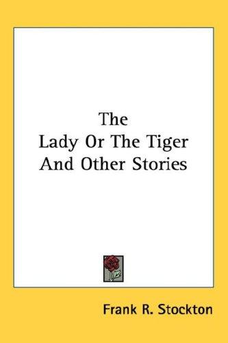 T. H. White: The Lady Or The Tiger And Other Stories (Hardcover, Kessinger Publishing, LLC)