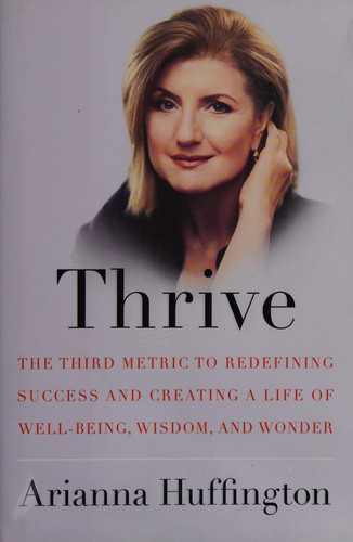 Huffington, Arianna Stassinopoulos: Thrive (2014, Harmony Books)