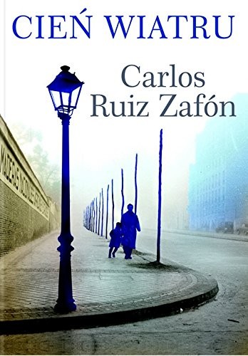 Carlos Ruiz Zafón: Cień wiatru (Hardcover)