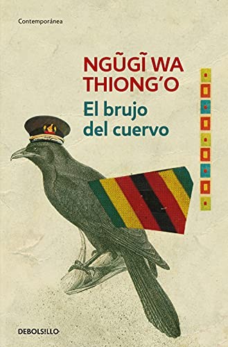 Ngugi wa Thiong'o: El brujo del cuervo (Paperback, Debolsillo, DEBOLSILLO)
