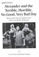 Judith Viorst: Alexander and the Terrible, Horrible, No Good, Very Bad Day (Paperback, 1999, Dramatic Pub Co)