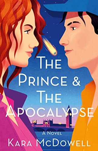 Kara McDowell: The Prince and the Apocalypse (2023, St. Martin's Press, Wednesday Books)