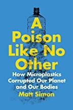 Matt Simon: Poison Like No Other (2022, Island Press)