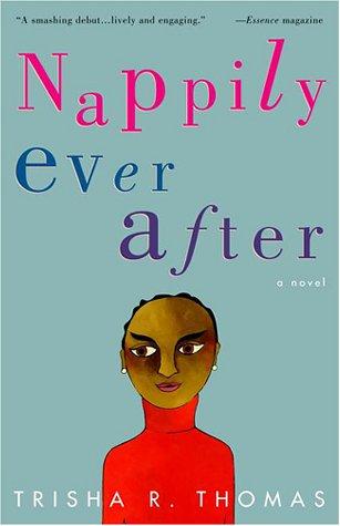 Trisha R. Thomas: Nappily Ever After (Three Rivers Press)