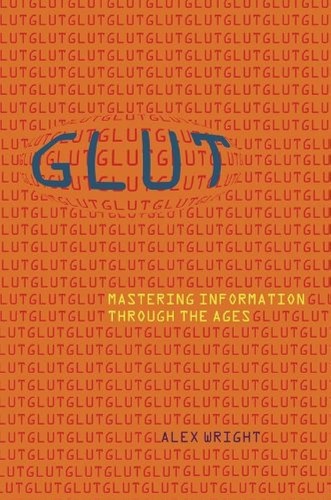 Alex Wright, Alex Wright: Glut (Hardcover, 2007, Joseph Henry Press)