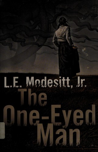 L. E. Modesitt, Jr.: The one-eyed man (2013)