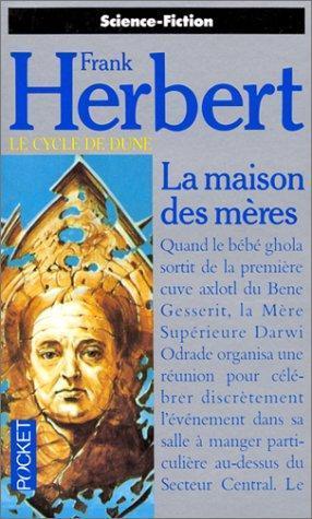 Frank Herbert, Scott Brick, Jane Carr, Katherine Kellgren, Euan Morton: La Maison des mères (French language, 1990, Presses Pocket)