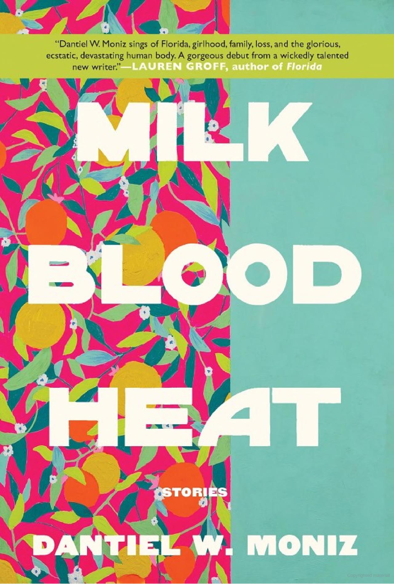 Dantiel W. Moniz: Milk Blood Heat (2021, Grove/Atlantic, Incorporated)