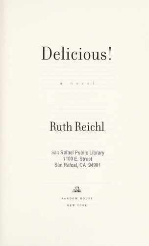 Ruth Reichl: Delicious! (2014, Random House, Random House Publishing Group)