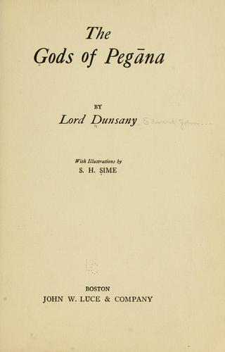 Edward Plunkett, 18th Baron of Dunsany: The gods of Pegāna (1916, J.W.Luce)