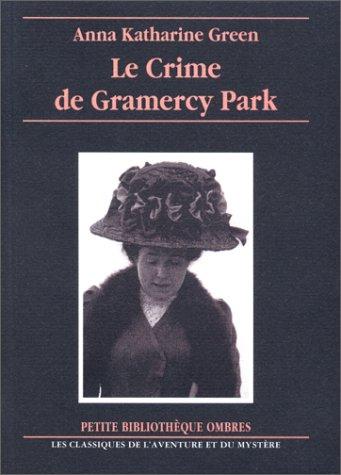 Anna Katharine Green: Le Crime de Gramercy Park (Paperback, French language, 1999, Ombres)