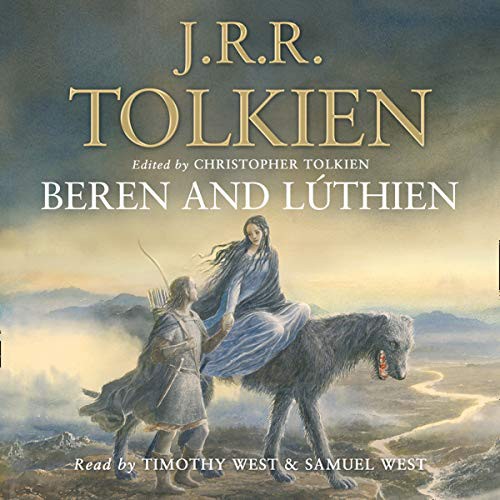 J.R.R. Tolkien: Beren and Lúthien (AudiobookFormat, HarperCollins Audio Classics, HarperCollins UK and Blackstone Publishing)