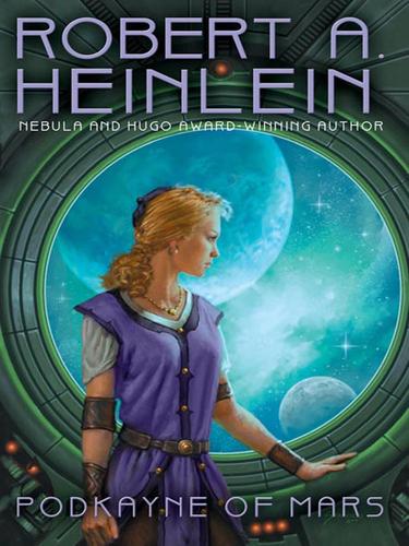 Robert A. Heinlein: Podkayne of Mars (Digest Size) (EBook, 2008, Penguin Group USA, Inc.)