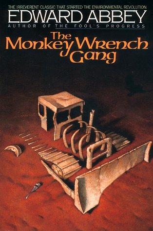 Edward Abbey: The Monkey Wrench Gang (1992, Harper Perennial)