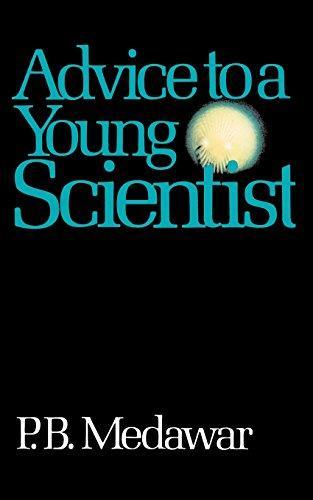 P. B. Medawar: Advice to a Young Scientist (1981)