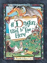 Annette LeBlanc Cate: Dragon Used to Live Here (2022, Candlewick Press, Candlewick)