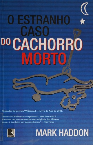 Mark Haddon, Mark Haddon, Haddon Mark: Estranho Caso do Cachorro Morto, O (Paperback, Portuguese language, 2004, Record)