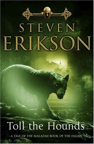 Steven Erikson: Toll the Hounds