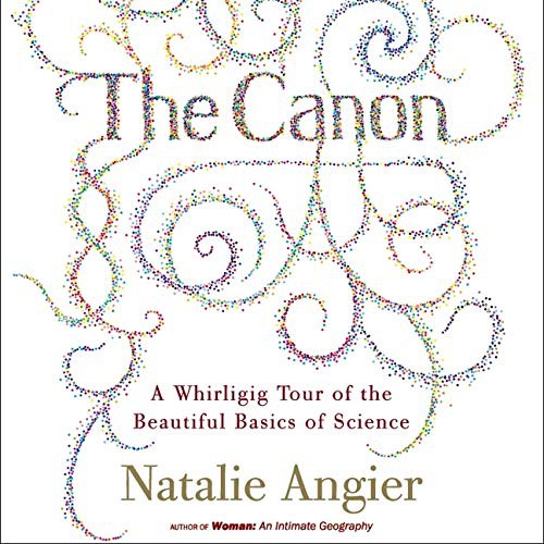 Natalie Angier: The Canon (AudiobookFormat, 2007, Highbridge Audio and Blackstone Publishing)