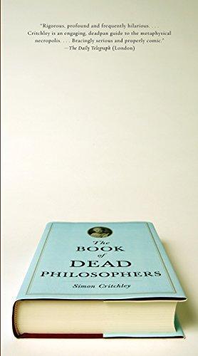 Simon Critchley: The Book of Dead Philosophers (2009, Vintage Books)