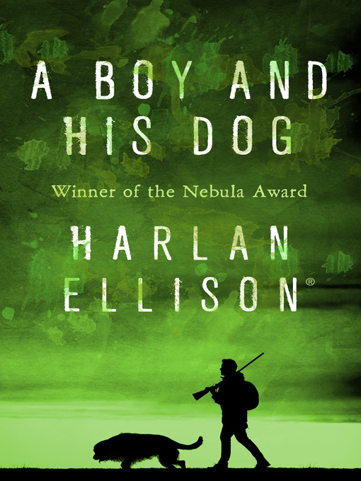 Harlan Ellison: A Boy and His Dog (EBook, 2016, Open Road Integrated Media)