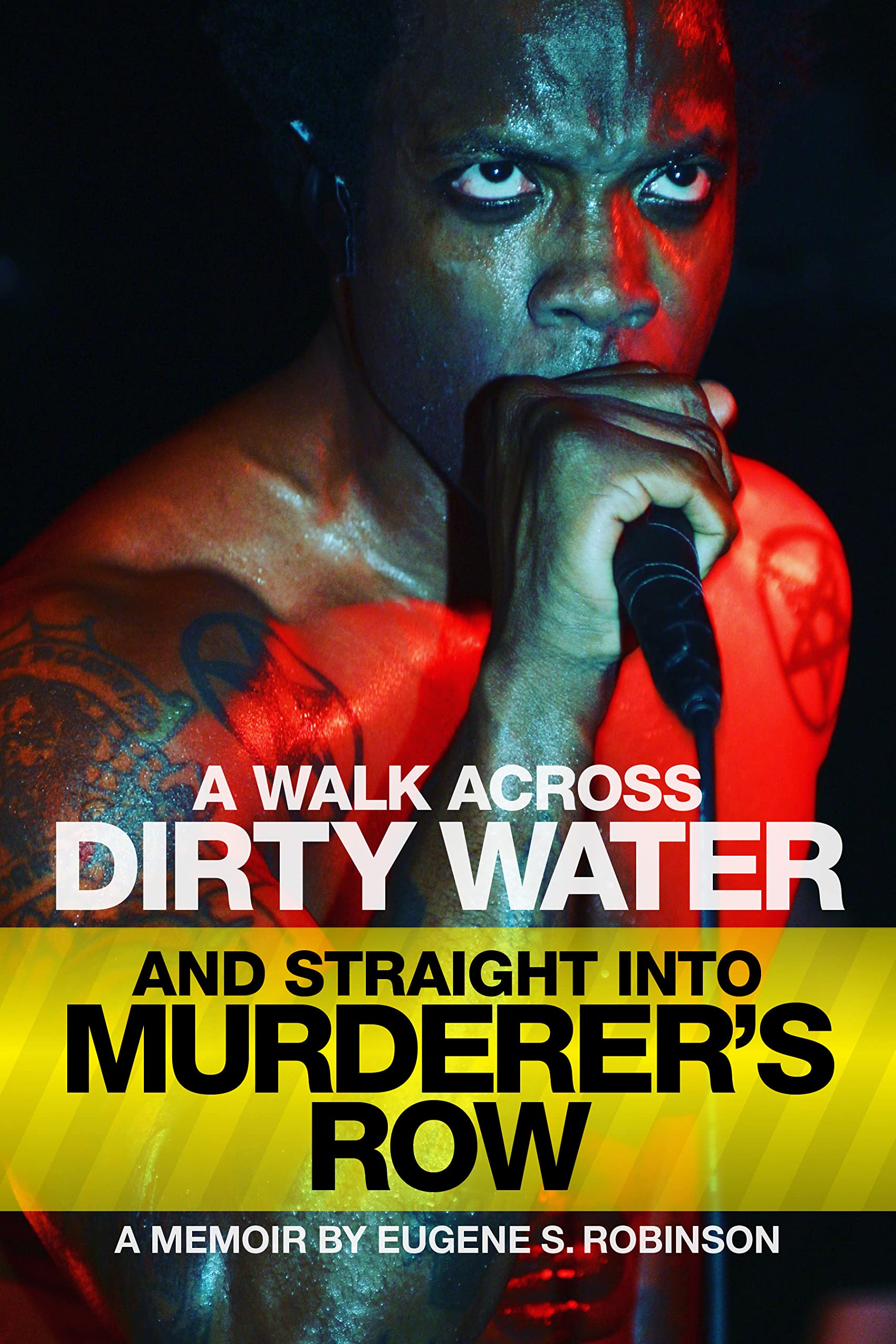 Eugene S. Robinson: Walk Across Dirty Water and Straight into Murderer's Row (2023, Feral House)