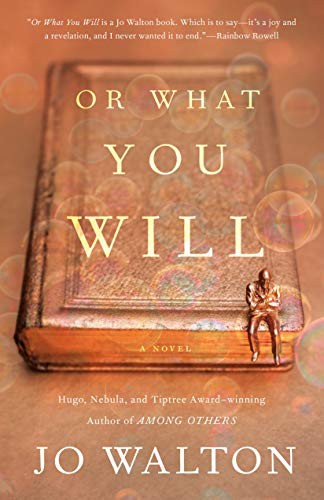 Jo Walton: Or What You Will (Paperback, Tor Books)