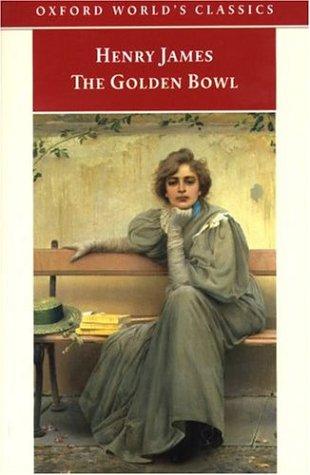 Henry James: The Golden Bowl (Oxford World's Classics) (Oxford University Press, USA)