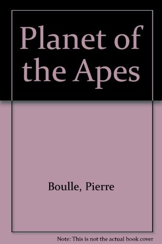 Pierre Boulle: Planet of the Apes (1971, Roc)