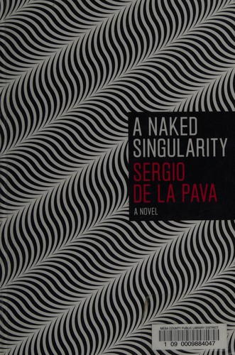 Sergio de la Pava: A naked singularity (2012)