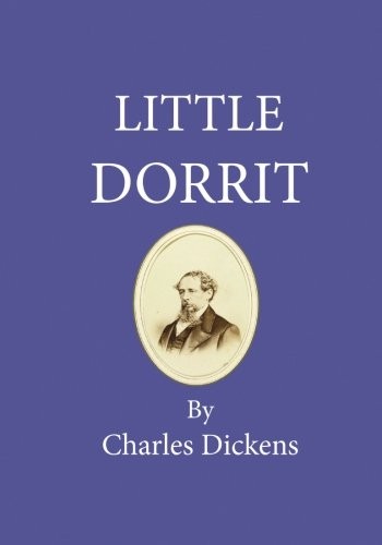 Charles Dickens: Little Dorrit (Paperback, 2016, CreateSpace Independent Publishing Platform)