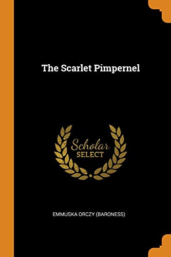 Emmuska Orczy, Baroness Orczy: The Scarlet Pimpernel (2018, Creative Media Partners, LLC)