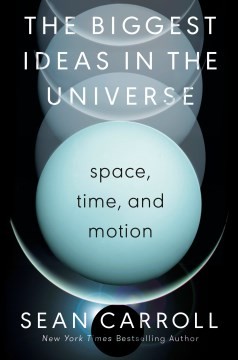 Sean M. Carroll: Biggest Ideas in the Universe (2022, Penguin Publishing Group)