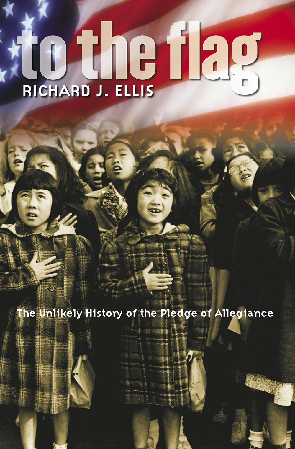 Richard J. Ellis: To The Flag (Hardcover, 2005, University Press of Kansas)