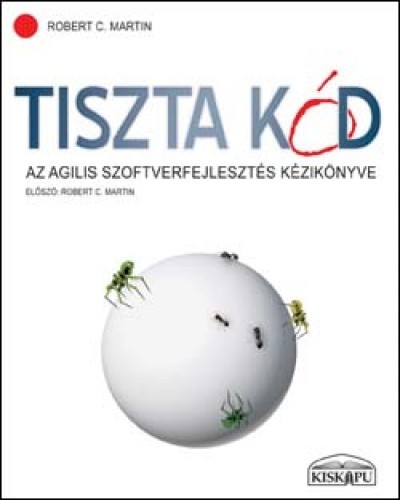 Robert C. Martin: Tiszta kód (Paperback, Hungarian language, 2010, Kiskapu)