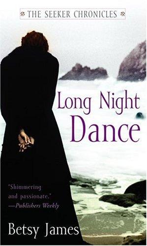 Betsy James: Long Night Dance (The Seeker Chronicles) (Paperback, 2005, Simon Pulse)